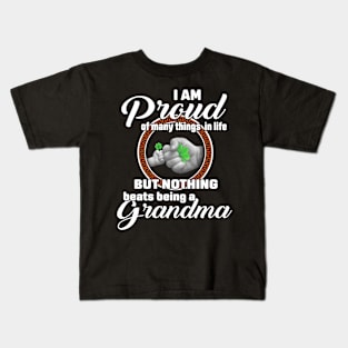 I Am Proud Of Many Things In Life But Nothing Beats Being A Grandma Kids T-Shirt